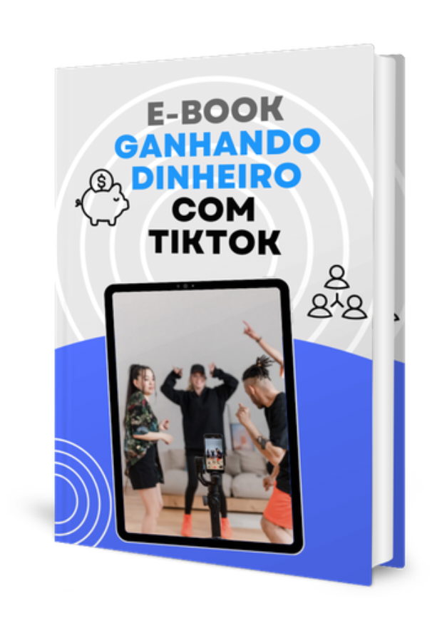 Como ganhar dinheiro com o TikTok (Ebook)