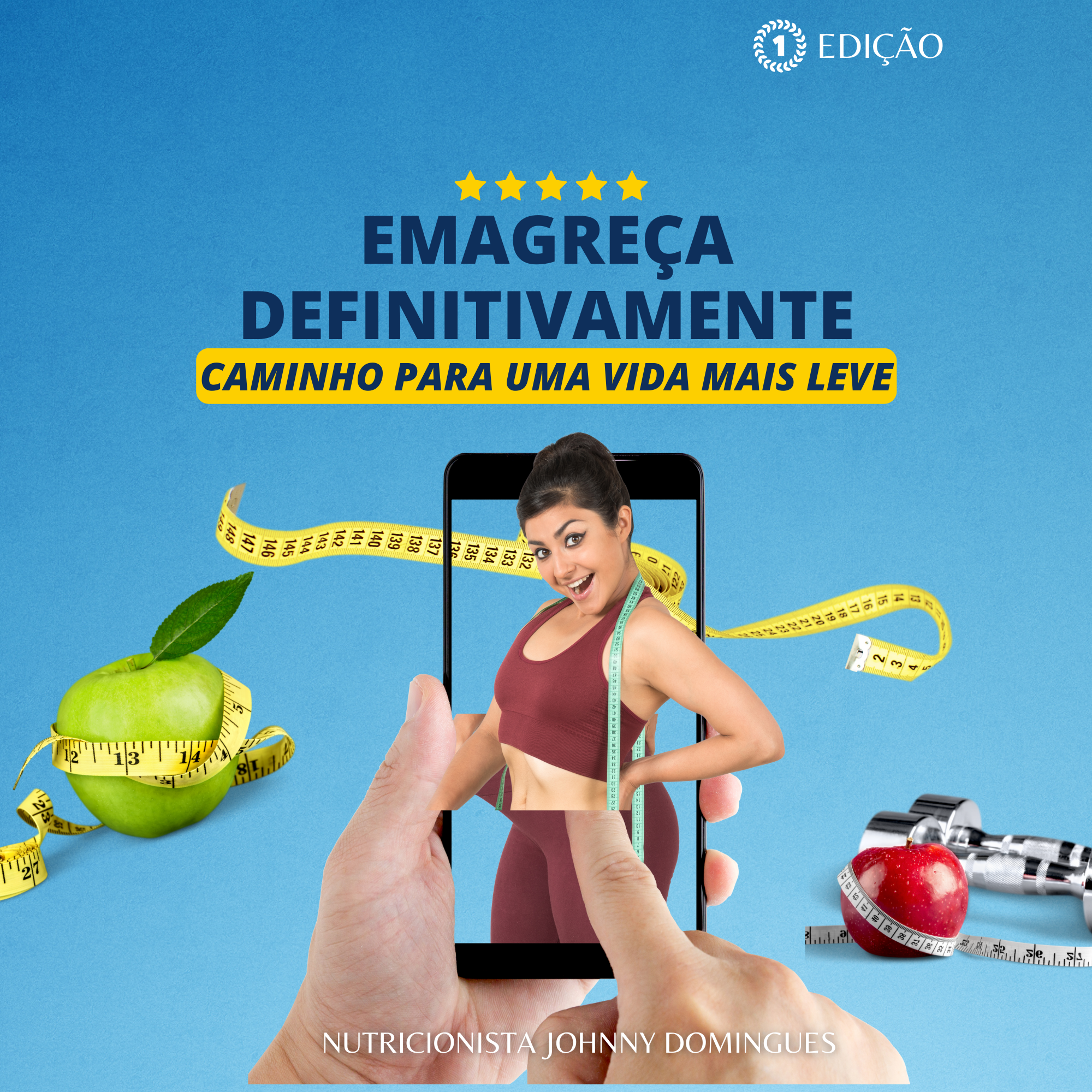 Emagreça Definitivamente - Caminho para uma vida mais leve - 1 Edção