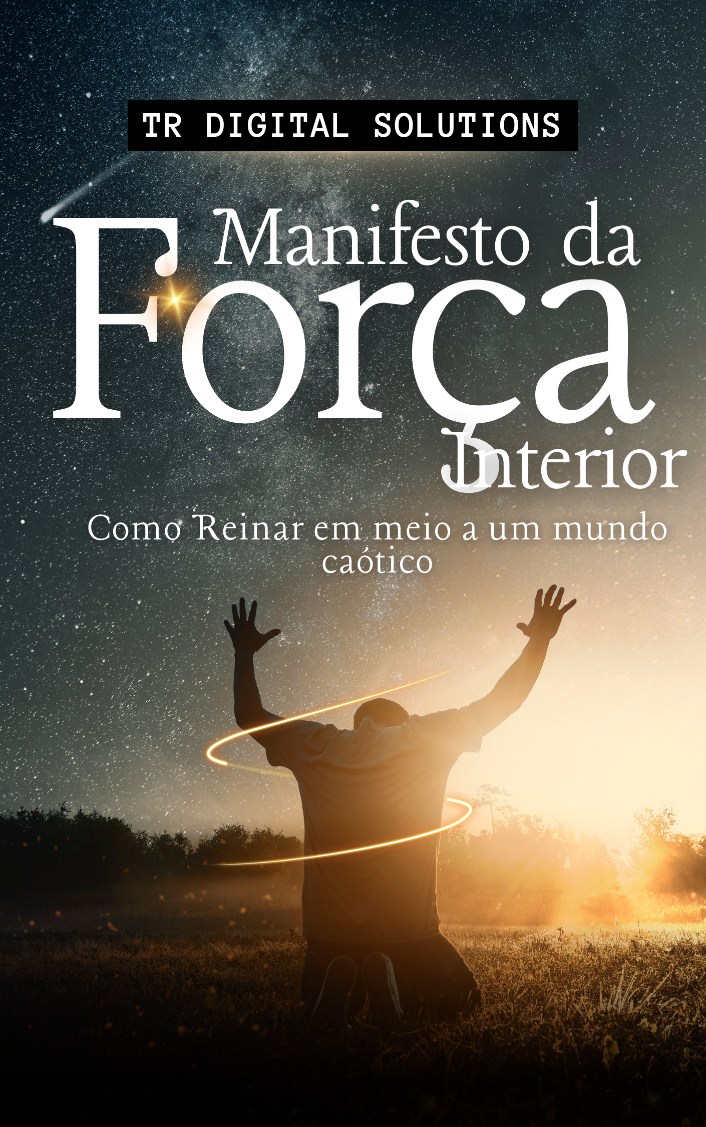 Manifesto da Força Interior: Como crescer em um mundo caótico
