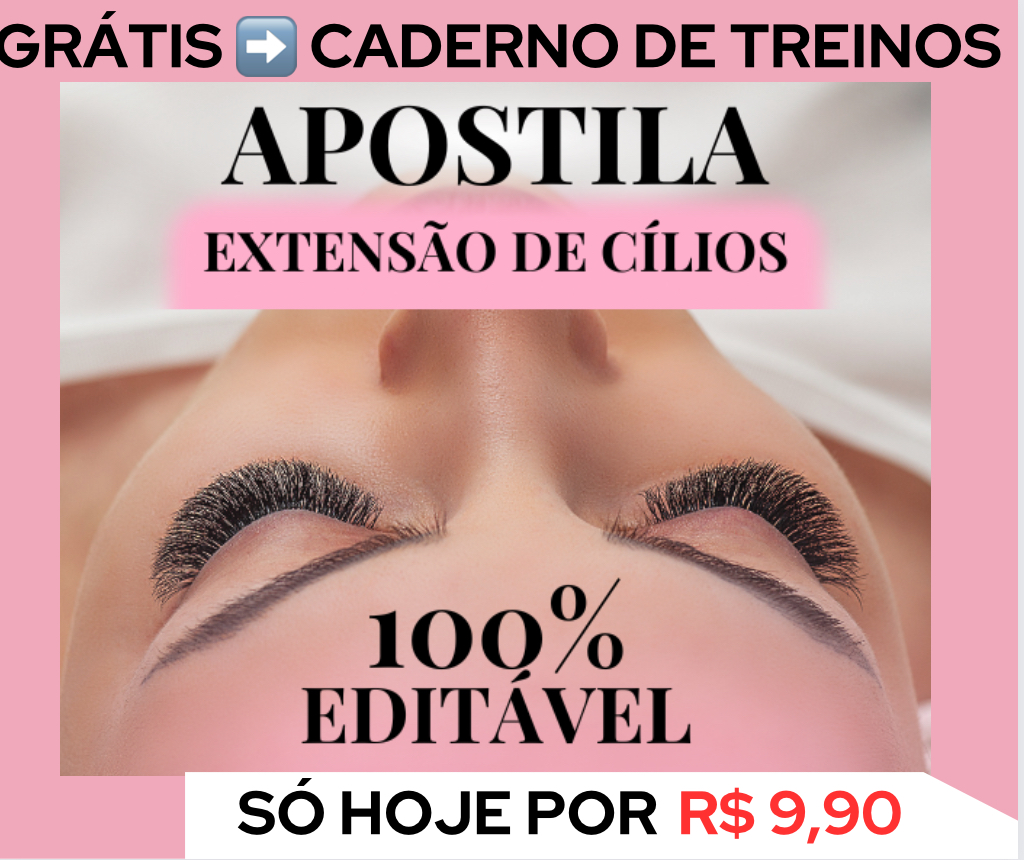 APOSTILA DE EXTENSÃO DE CÍLIOS EDITÁVEL