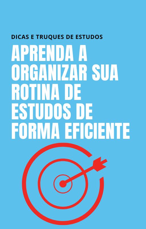 Aprenda a organizar sua rotina de estudos de forma eficiente