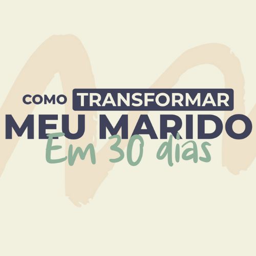 Como Transformar meu Marido em 30 Dias | e-book