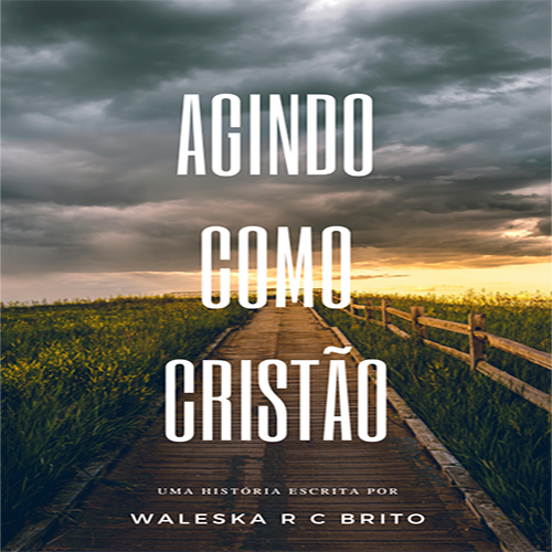 Agindo Como Cristão
