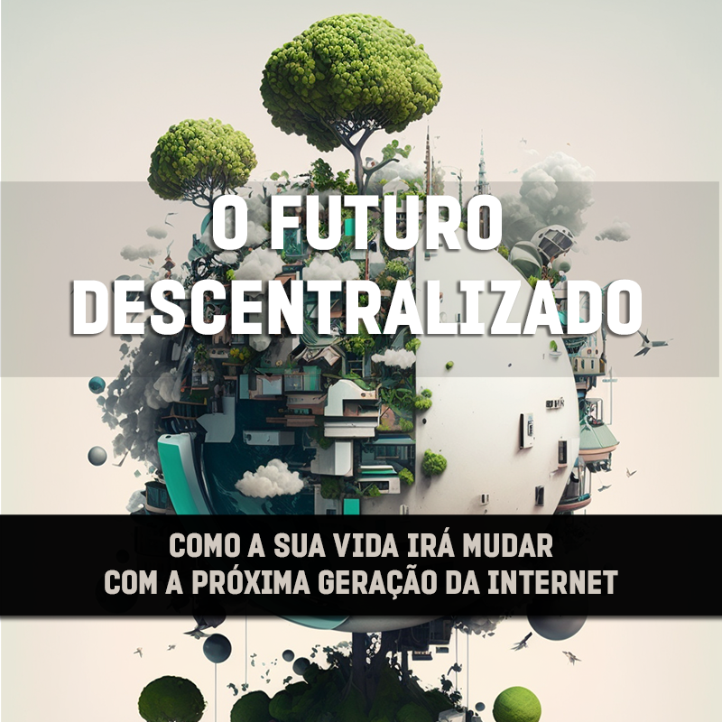 O Futuro Descentralizado