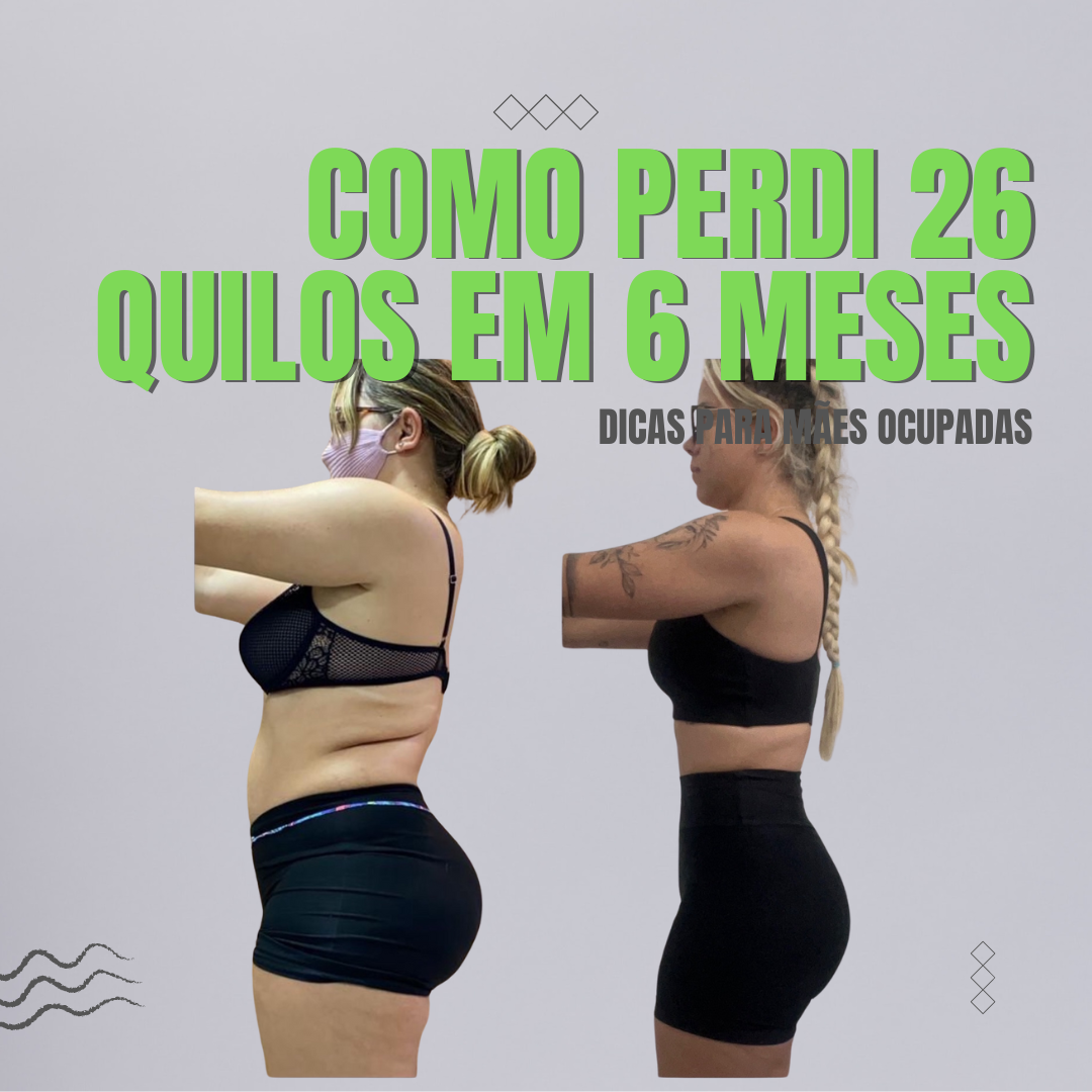E-Book Como Perdi 26 Quilos em 6 Meses - Dicas para Mães Ocupadas