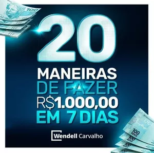 20 MANEIRAS DE FAZER R$1.000,00 em 7 dias