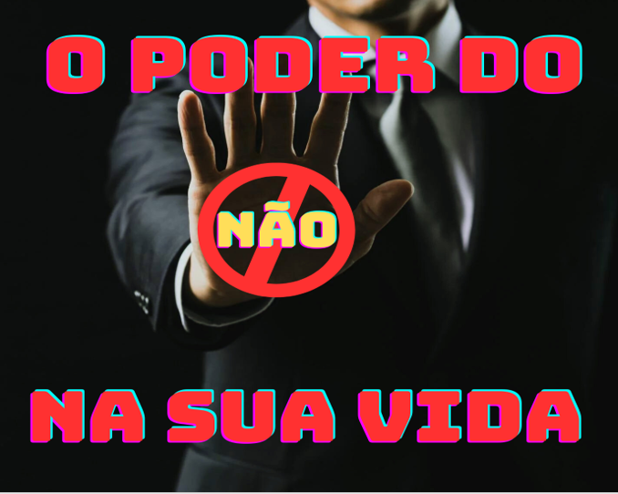 O poder do NÃO na sua vida
