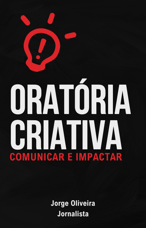 Oratória Criativa - Comunicar e Impactar - ebook