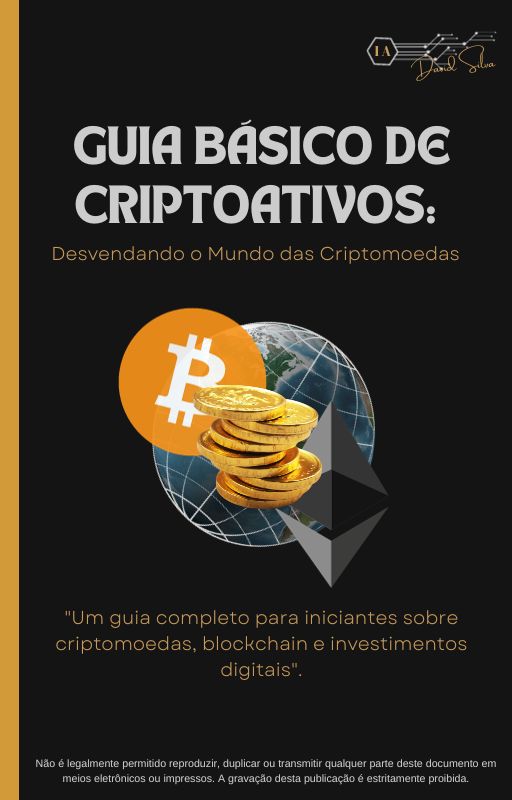 Ebook - GUIA BÁSICO DE CRIPTOATIVOS: Desvendando o Mundo das Criptomoedas