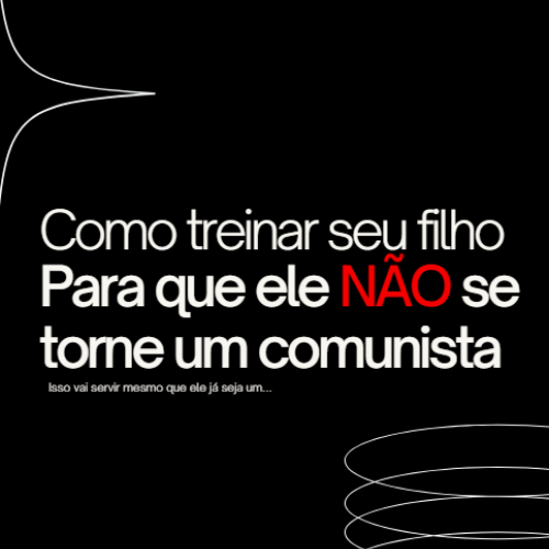 Como treinar seu filho para que ele não se torne um comunista