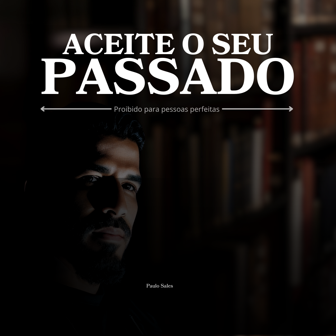 Aceite o seu passado