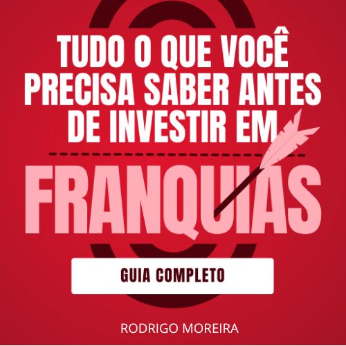 Tudo que você precisa saber antes de investir em franquias