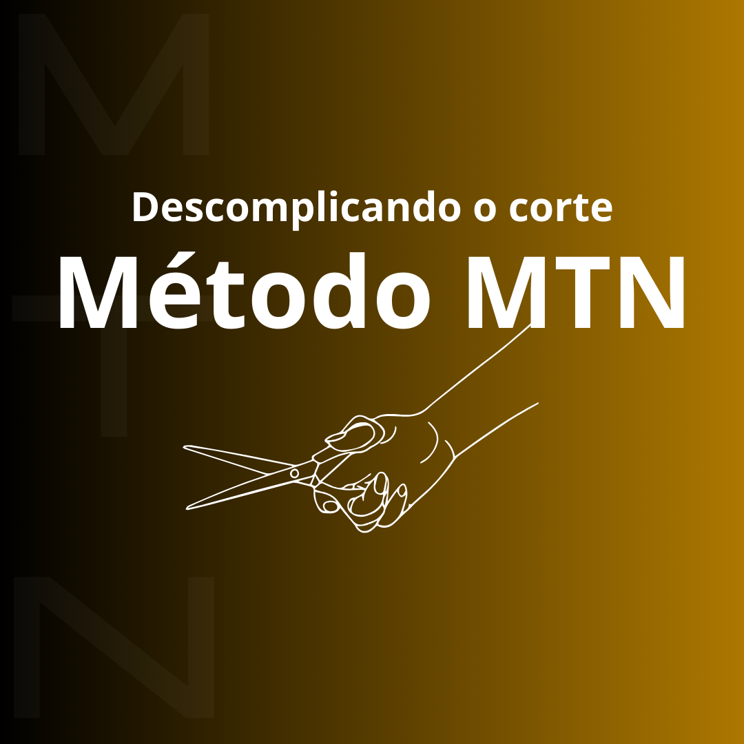 DESCOMPLICANDO O CORTE - MÉTODO MTN