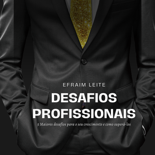 E-Book: Desafios profissionais: 5 Maiores desafios para o seu crescimento e como superá-los