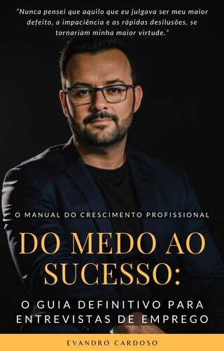 Do medo ao sucesso: O Guia Definitivo para Entrevistas de Emprego