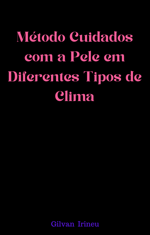 Método Cuidados com a Pele em Diferentes Tipos de Clima