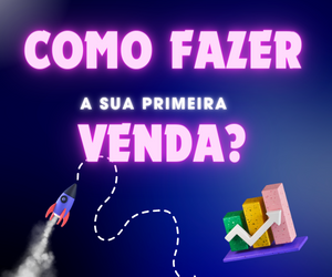 Como fazer sua primeira venda