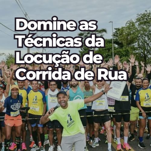 Domine as Técnicas da Locução de Corrida de Rua