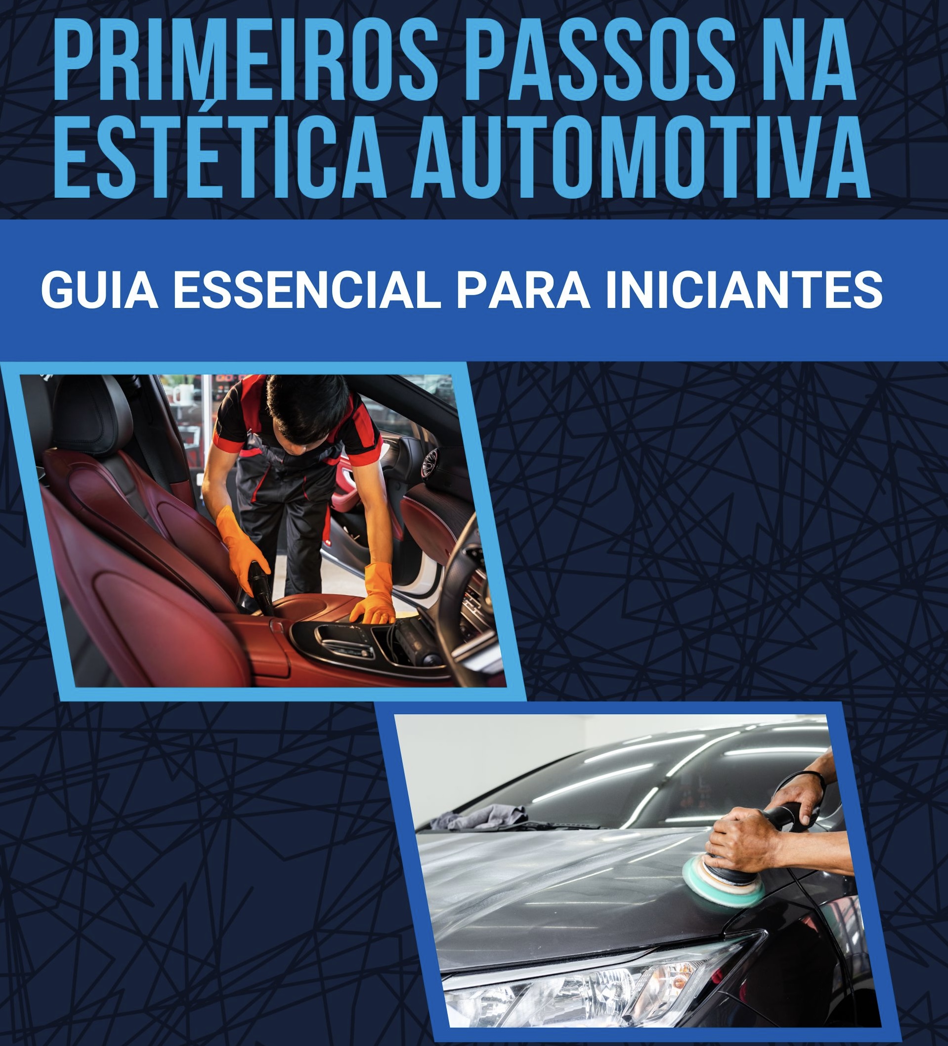 Primeiros passos na estetica automotiva: guia essencial para iniciantes