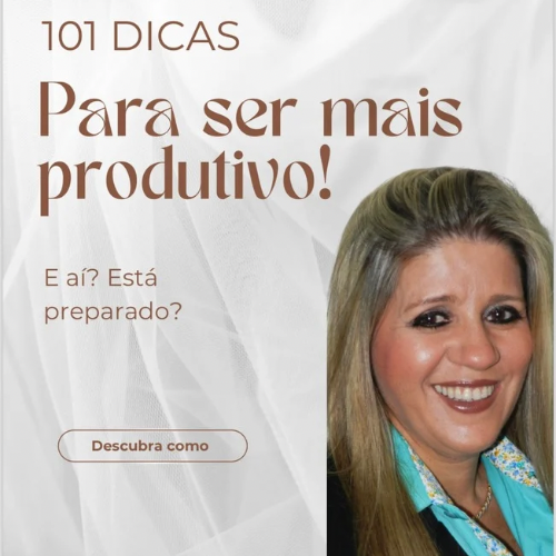 101 Dicas Para Ser Mais Produtivo!