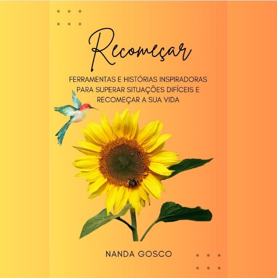 Recomeçar - Ferramentas e histórias inspiradoras para superar situações difíceis e recomeçar a sua vida