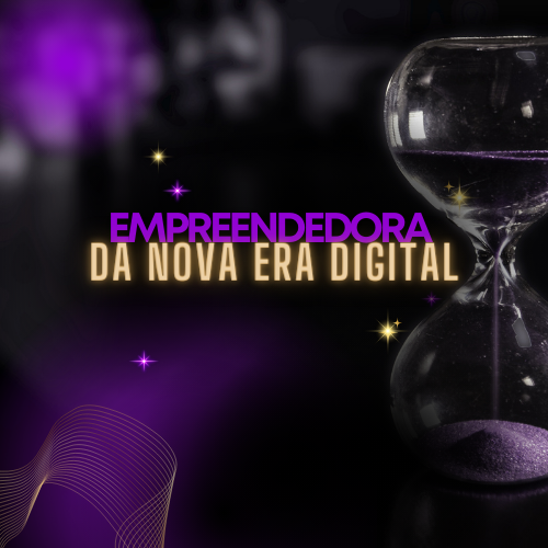 Empreendedora da Nova Era Digital 2.0