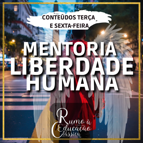 Mentoria: Liberdade Humana: Conheça os males que nos prende.