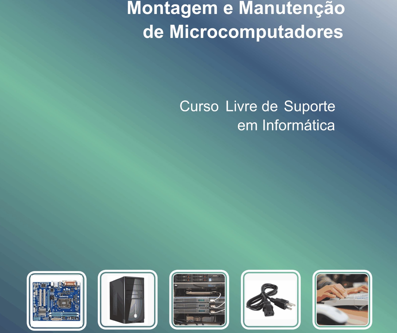 Montagem e manutenção de microcomputadores