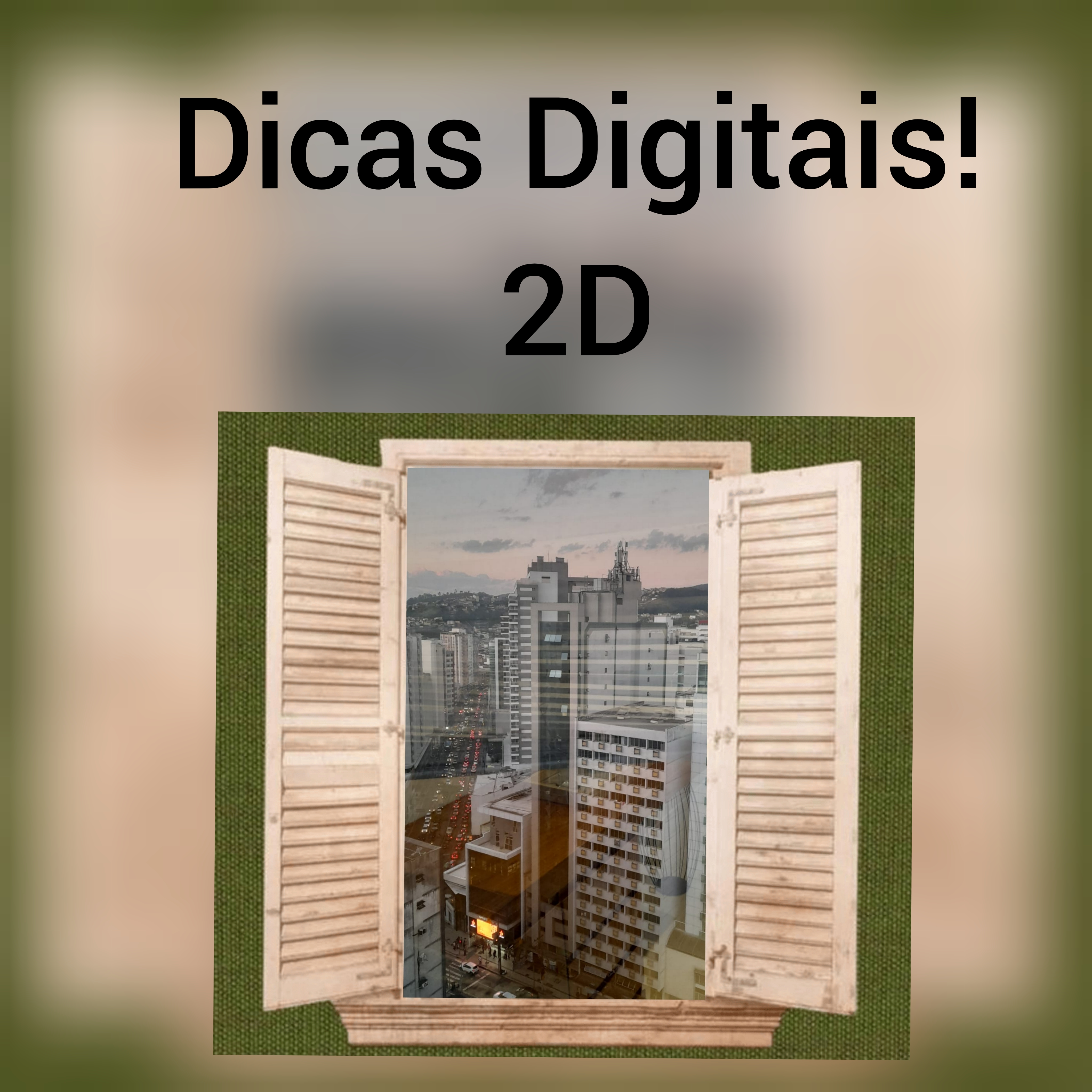 DICAS DIGITAIS 2D