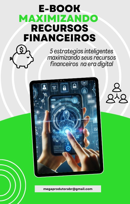 E-book;Maximizando Recursos Financeiros na Era Digital