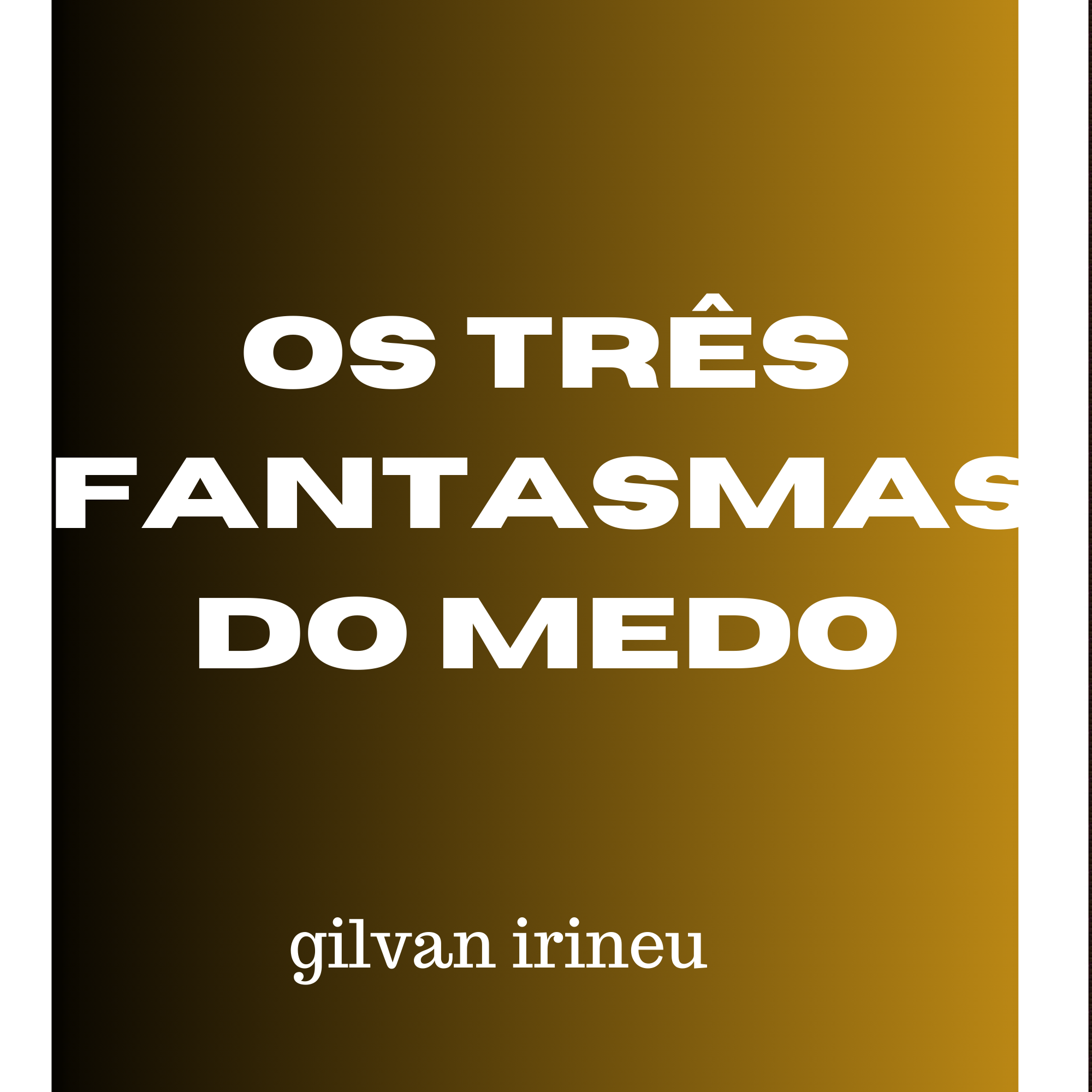 OS TRÊS FANTASMAS DO MEDO