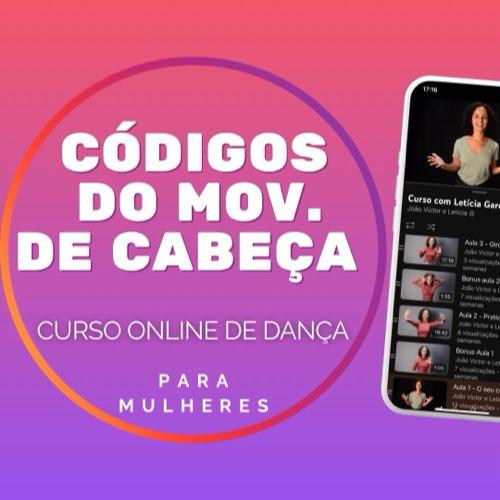 Códigos do Movimento de Cabeça - Curso online de dança para mulheres com Leticia Varial