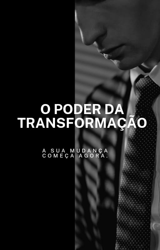 O PODER DA TRANSFORMAÇÃO