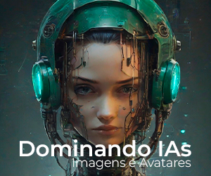 Dominando IAs Imagens e avatas