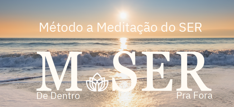 A Meditação do SER - O Método M.SER Online
