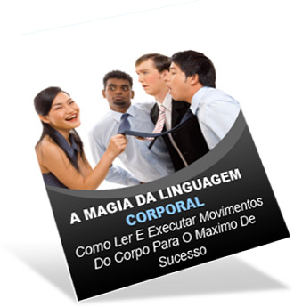 A magia da linguagem corporal