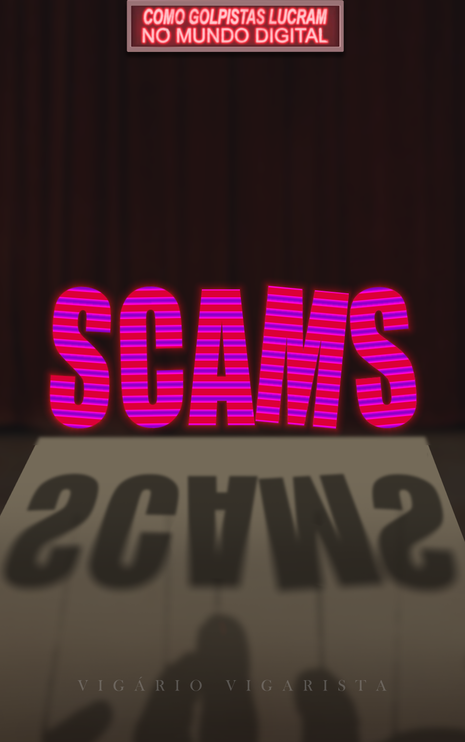 Scams - Como golpistas lucram no mundo digital