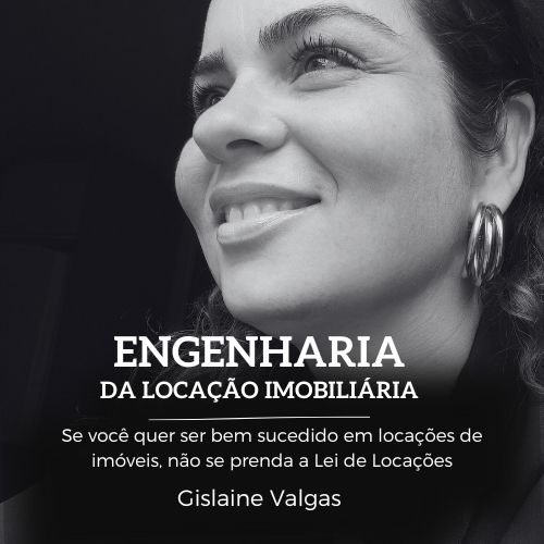 Engenharia da Locação Imobiliária: Se você quer ser bem-sucedido em locações de imóveis, não se prenda a Lei de Locações