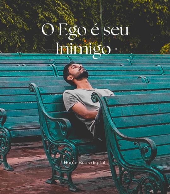 O Ego é Seu Inimigo