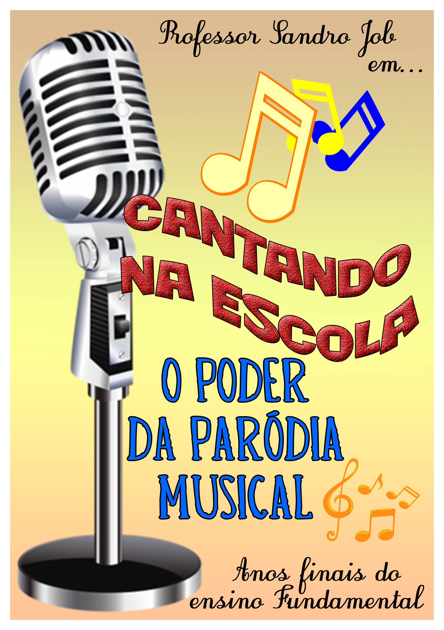 CANTANDO NA ESCOLA - O poder da paródia musical