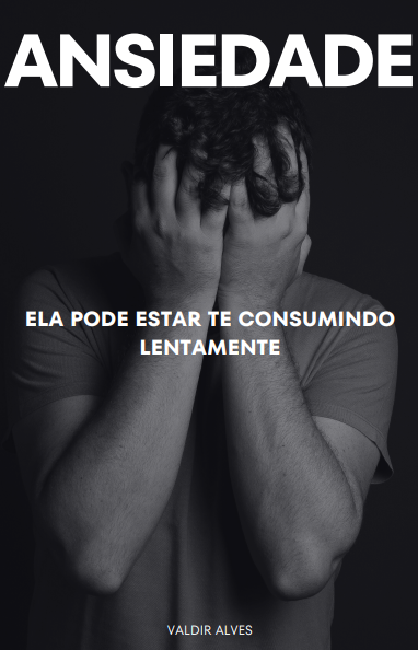 Ansiedade - Ela pode estar te consumindo lentamente